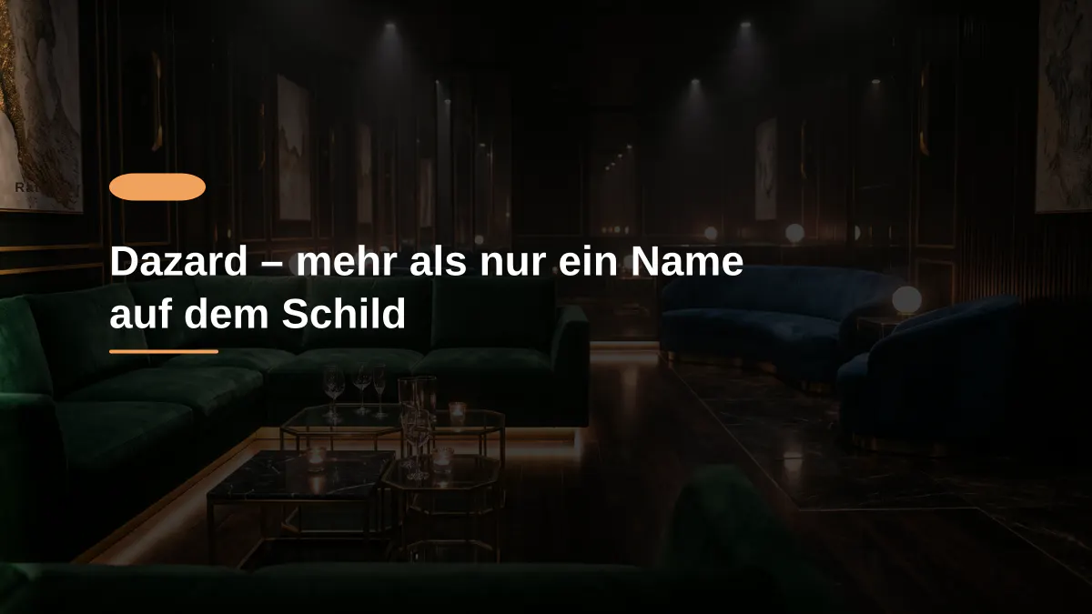 Dazard – mehr als nur ein Name auf dem Schild