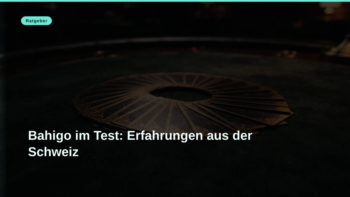 Bahigo im Test: Erfahrungen aus der Schweiz