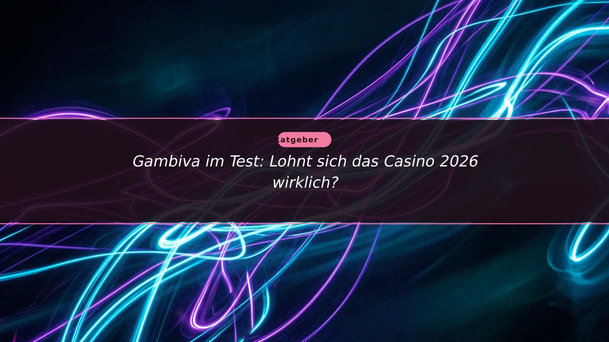 Gambiva im Test: Lohnt sich das Casino 2026 wirklich?