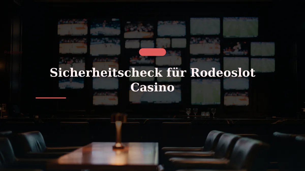 Sicherheitscheck für Rodeoslot Casino