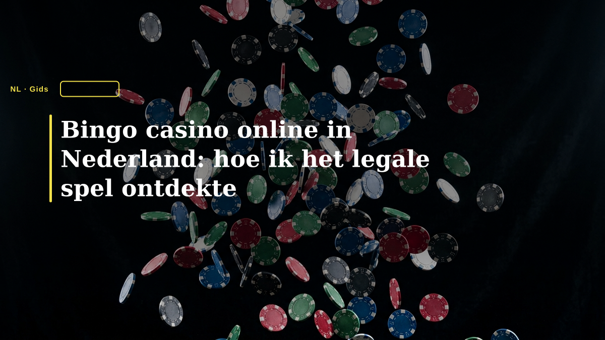Bingo casino online in Nederland: hoe ik het legale spel ontdekte
