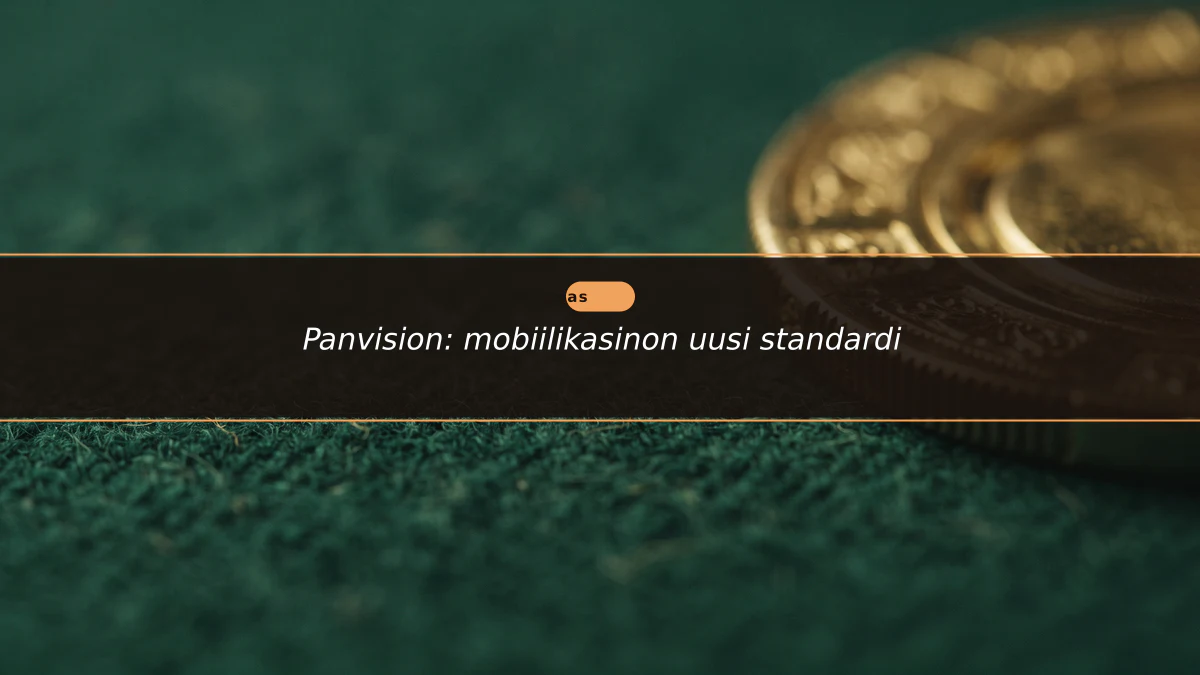 Panvision: mobiilikasinon uusi standardi
