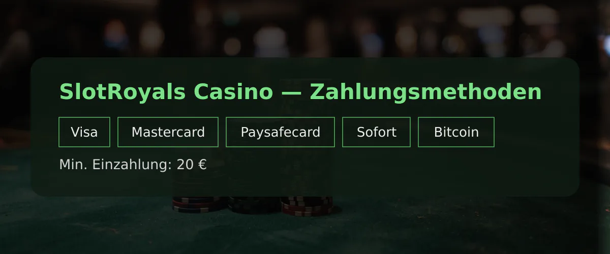 SlotRoyals Casino — Zahlungsmethoden: Visa, Mastercard, Paysafecard, Sofort, Bitcoin