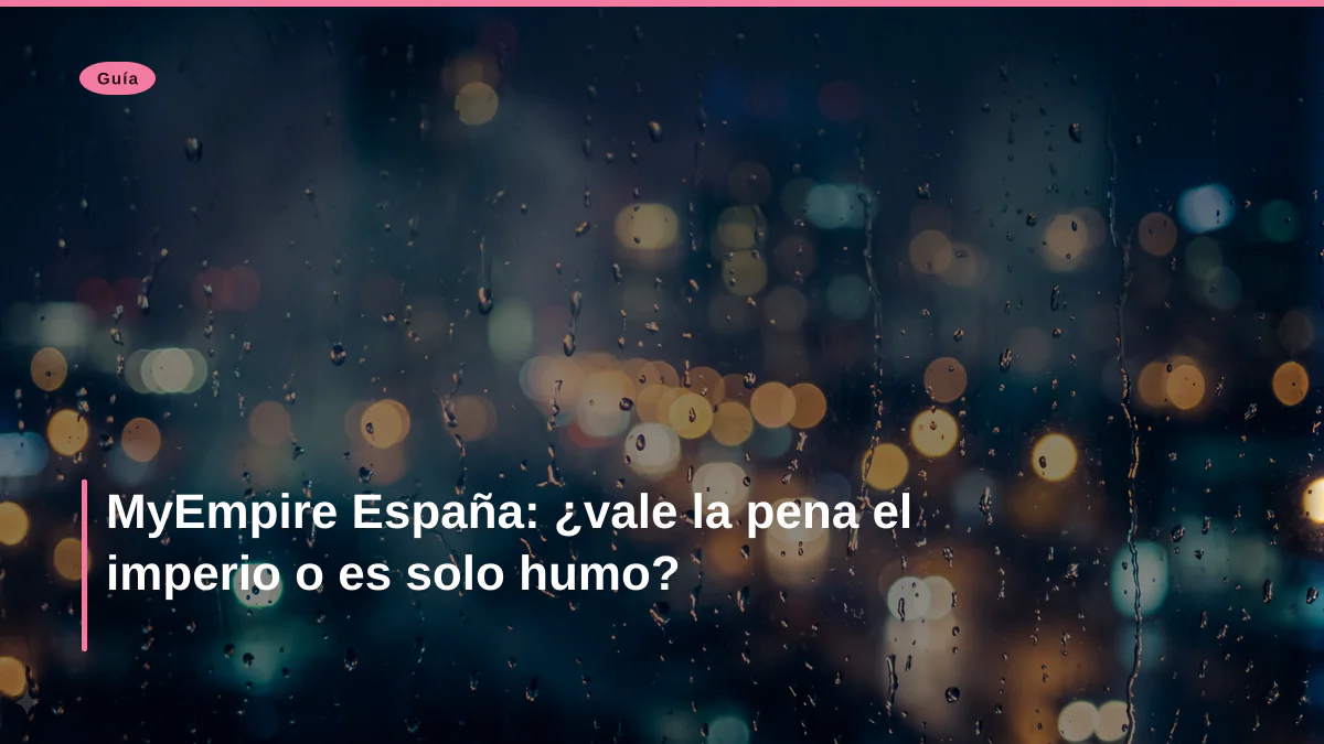 MyEmpire España: ¿vale la pena el imperio o es solo humo?
