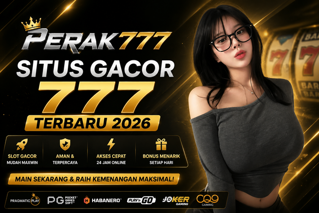 PERAK777 : Link Resmi Situs Slot Gacor 777 Online Paling Populer 2026 by Hey siriusly