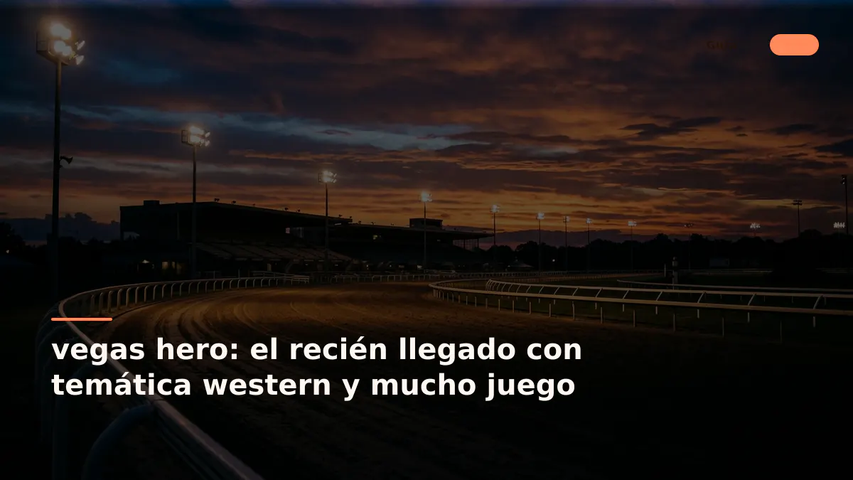 vegas hero: el recién llegado con temática western y mucho juego