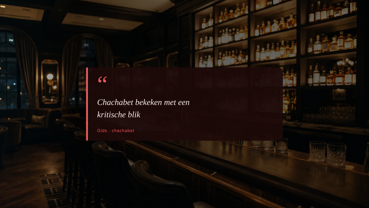 Chachabet bekeken met een kritische blik