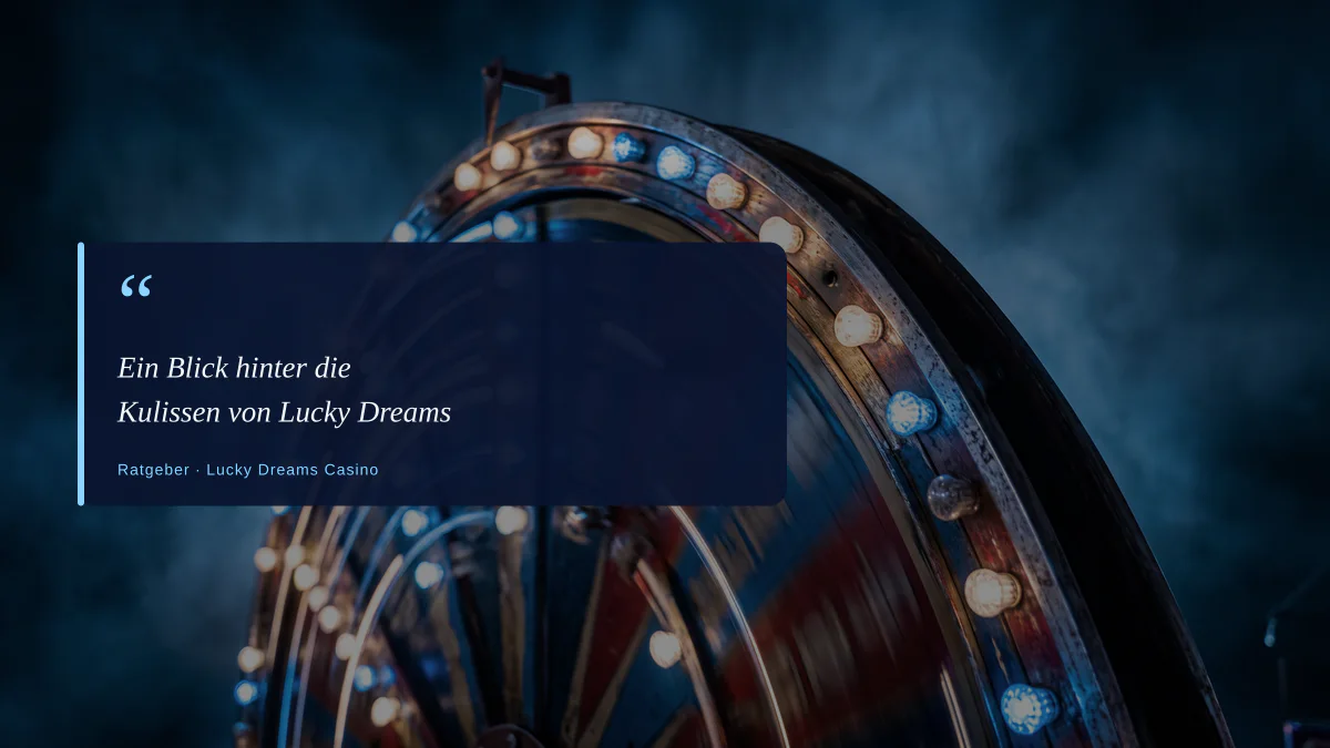 Ein Blick hinter die Kulissen von Lucky Dreams
