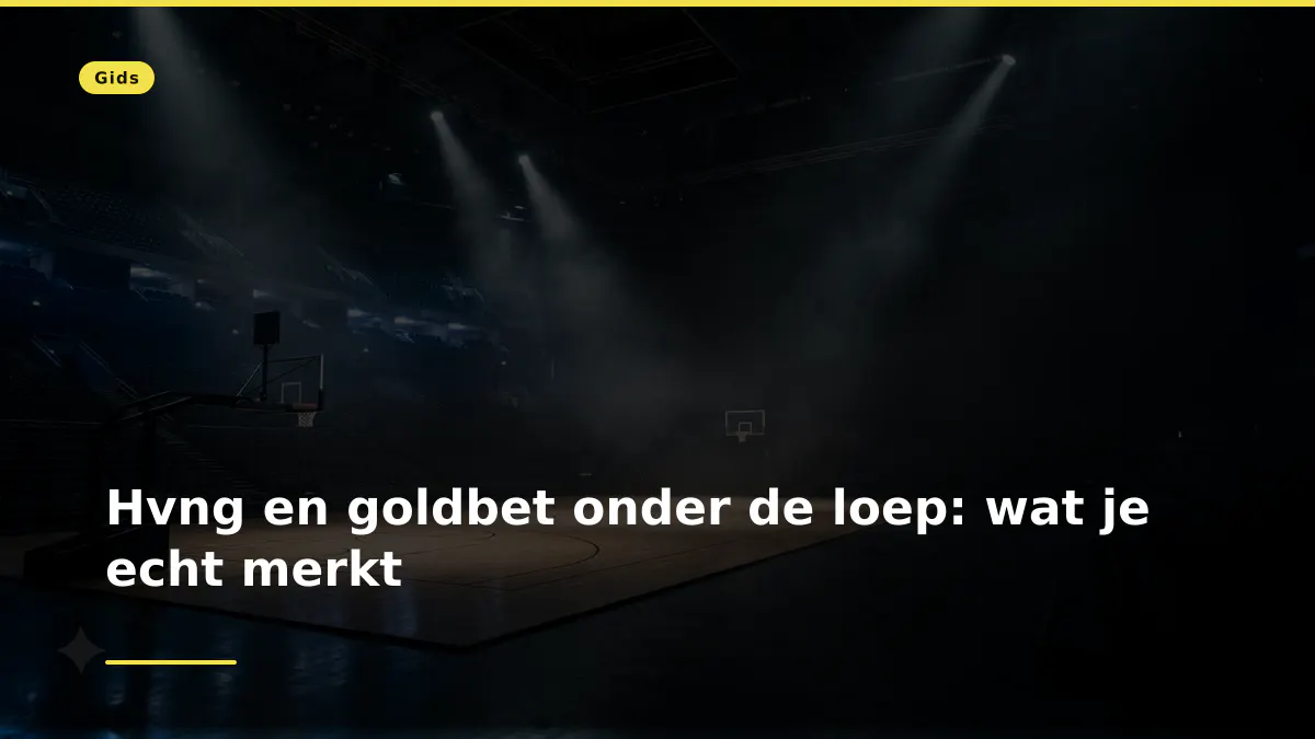 Hvng en goldbet onder de loep: wat je echt merkt