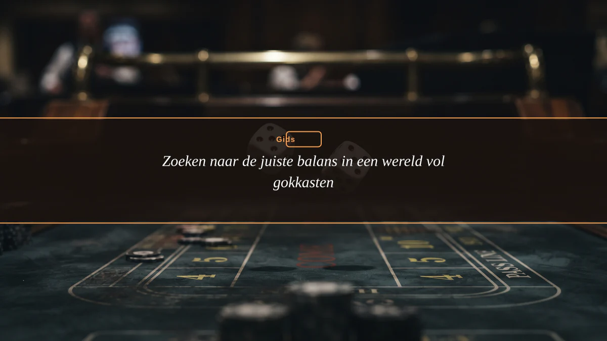 Zoeken naar de juiste balans in een wereld vol gokkasten