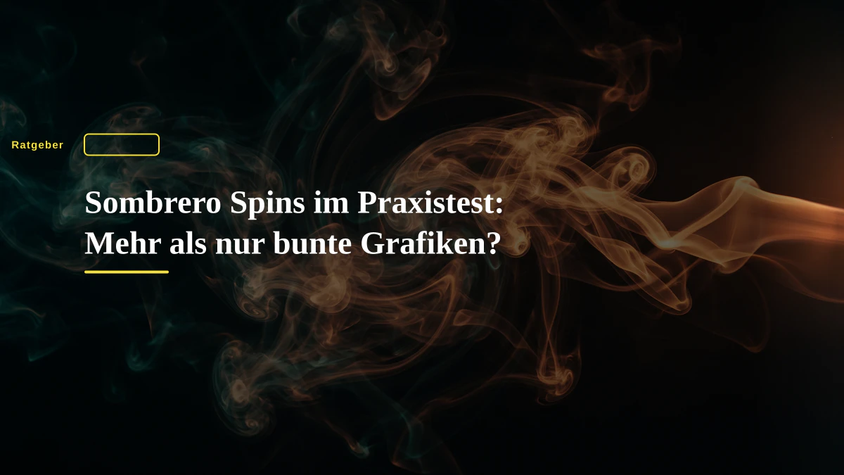 Sombrero Spins im Praxistest: Mehr als nur bunte Grafiken?