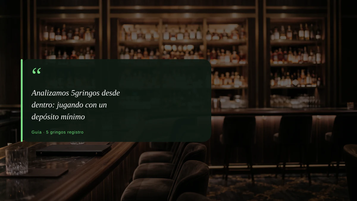 Analizamos 5gringos desde dentro: jugando con un depósito mínimo