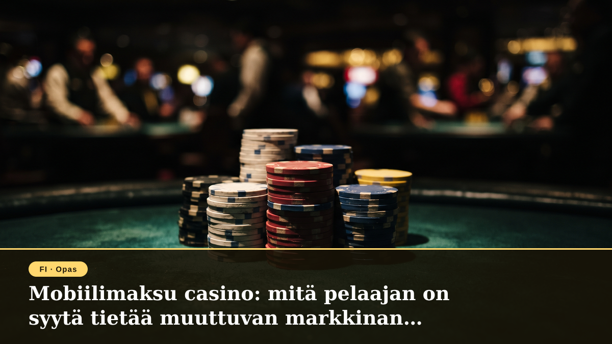 Mobiilimaksu casino: mit&auml; pelaajan on syyt&auml; tiet&auml;&auml; muuttuvan markkinan kynnyksell&auml;