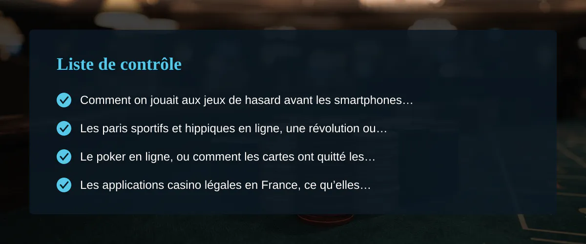Une application casino, c’est quoi aujourd’hui quand on a connu l’époque des salles enfumées — Liste de contrôle