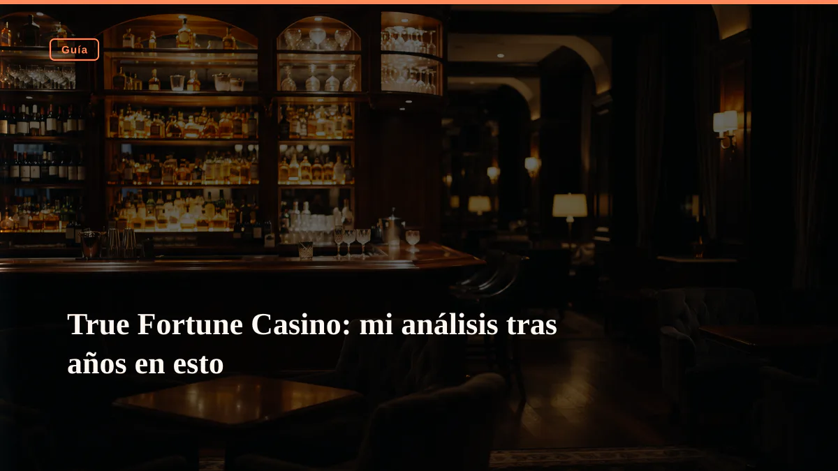 True Fortune Casino: mi análisis tras años en esto