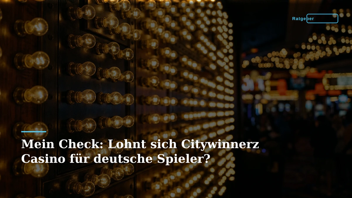 Mein Check: Lohnt sich Citywinnerz Casino für deutsche Spieler?