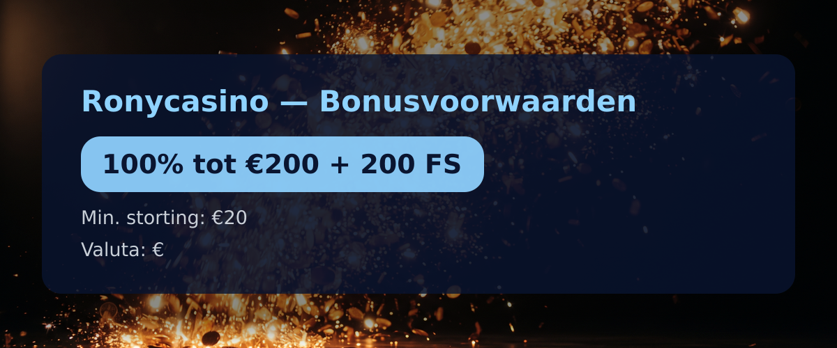 Ronycasino — Bonusvoorwaarden: 100% tot €200 + 200 FS