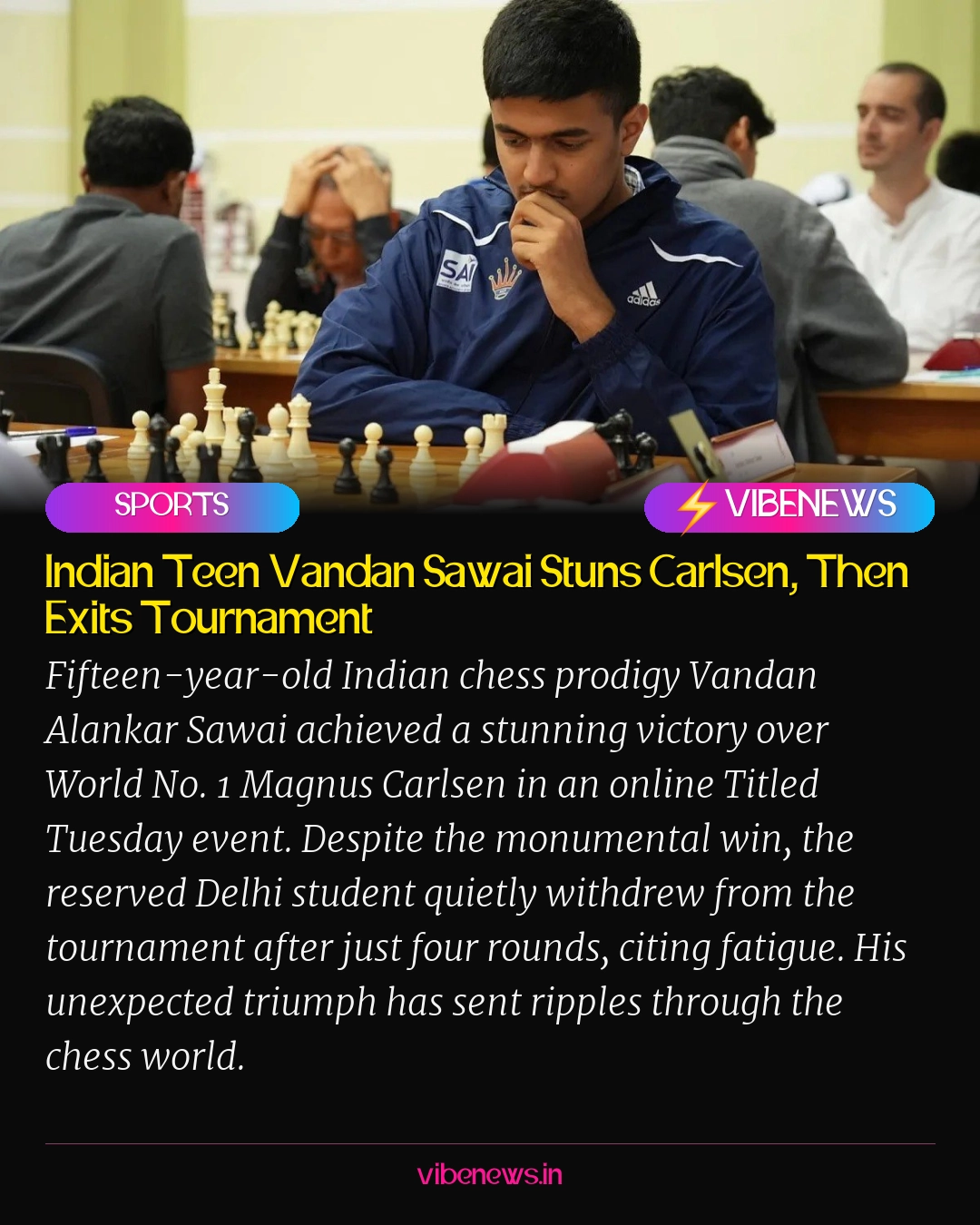 Indian Teen Vandan Sawai Stuns Carlsen, Then Exits Tournament