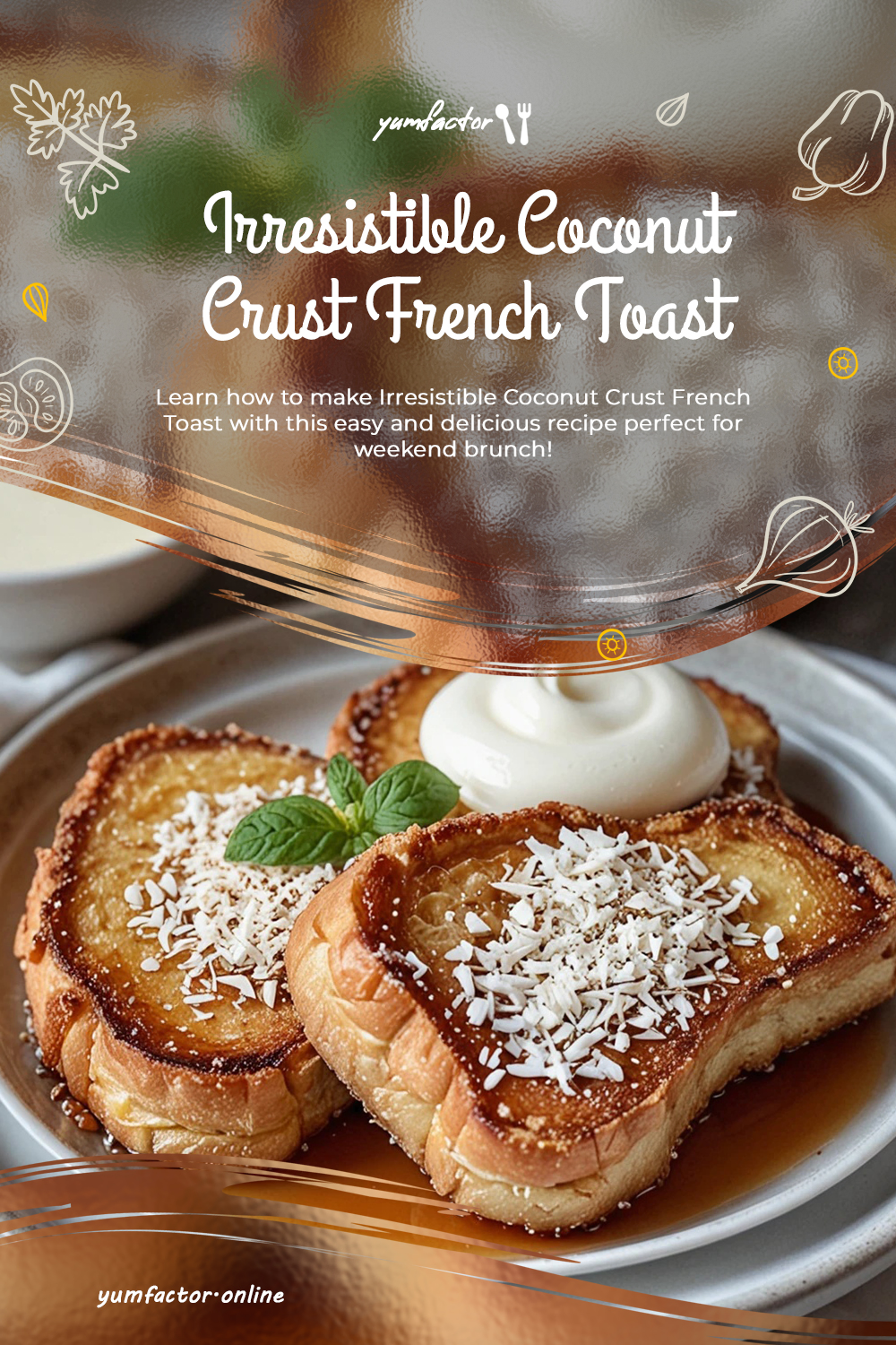 Irresistible Coconut Crust French Toast Recipe