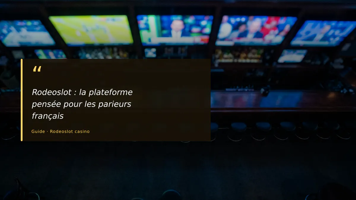 Rodeoslot : la plateforme pensée pour les parieurs français