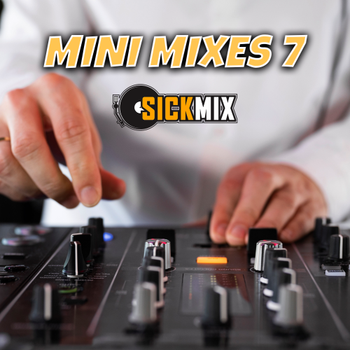 SickMix - Mini Mixes Volume 7: DJ Packs