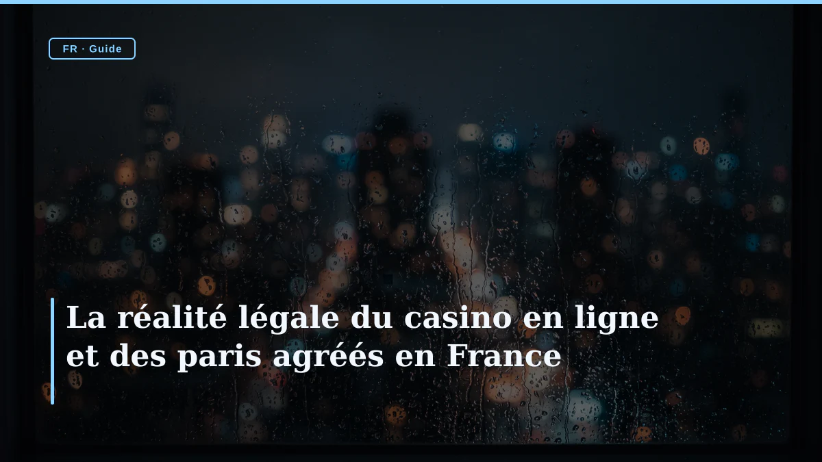 La réalité légale du casino en ligne et des paris agréés en France