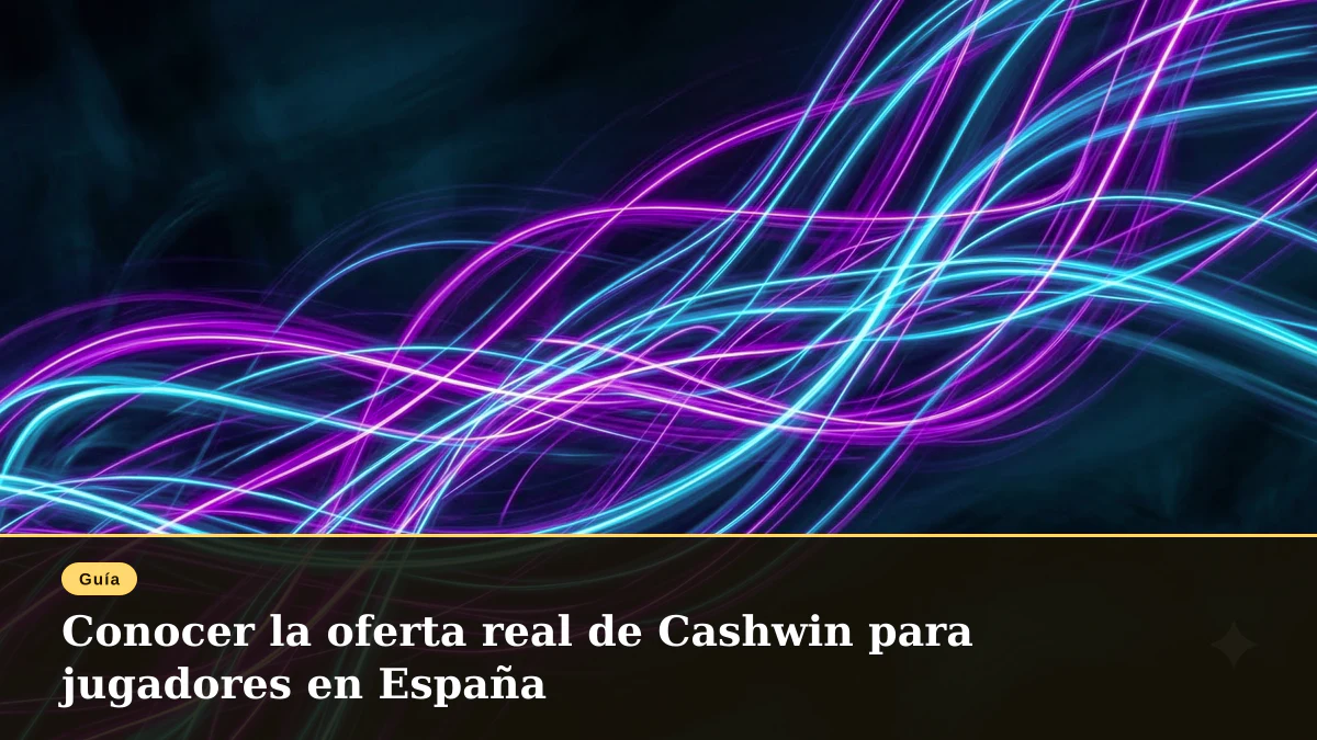 Conocer la oferta real de Cashwin para jugadores en España