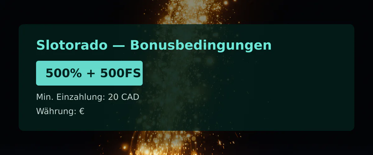 Slotorado — Bonusbedingungen: 500% + 500FS
