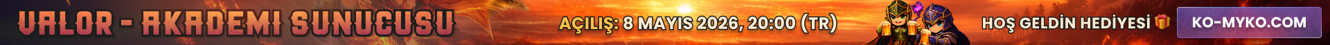 ⚔️ KO-MYKO.COM - VALOR⚔️ | RESMİ AÇILIŞ: 08.05.2026 | ⭐ YENİ AKADEMİ SUNUCUSU & HOŞ GELDİN HEDİYESİ ⭐
 banner