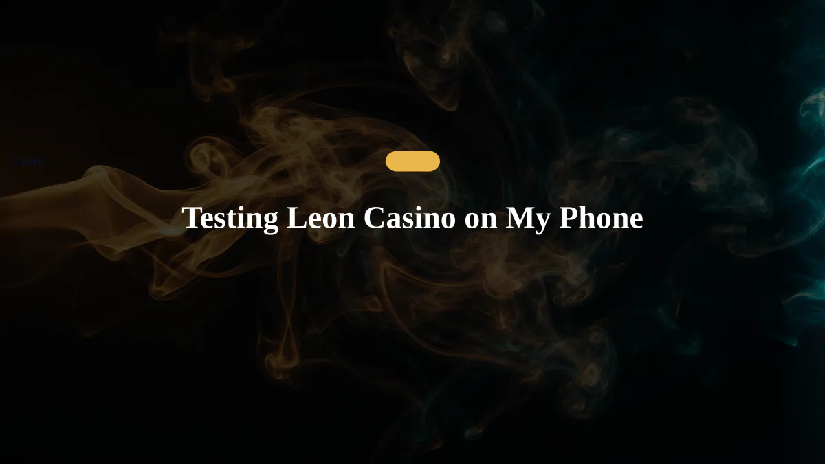 Testing Leon Casino on My Phone