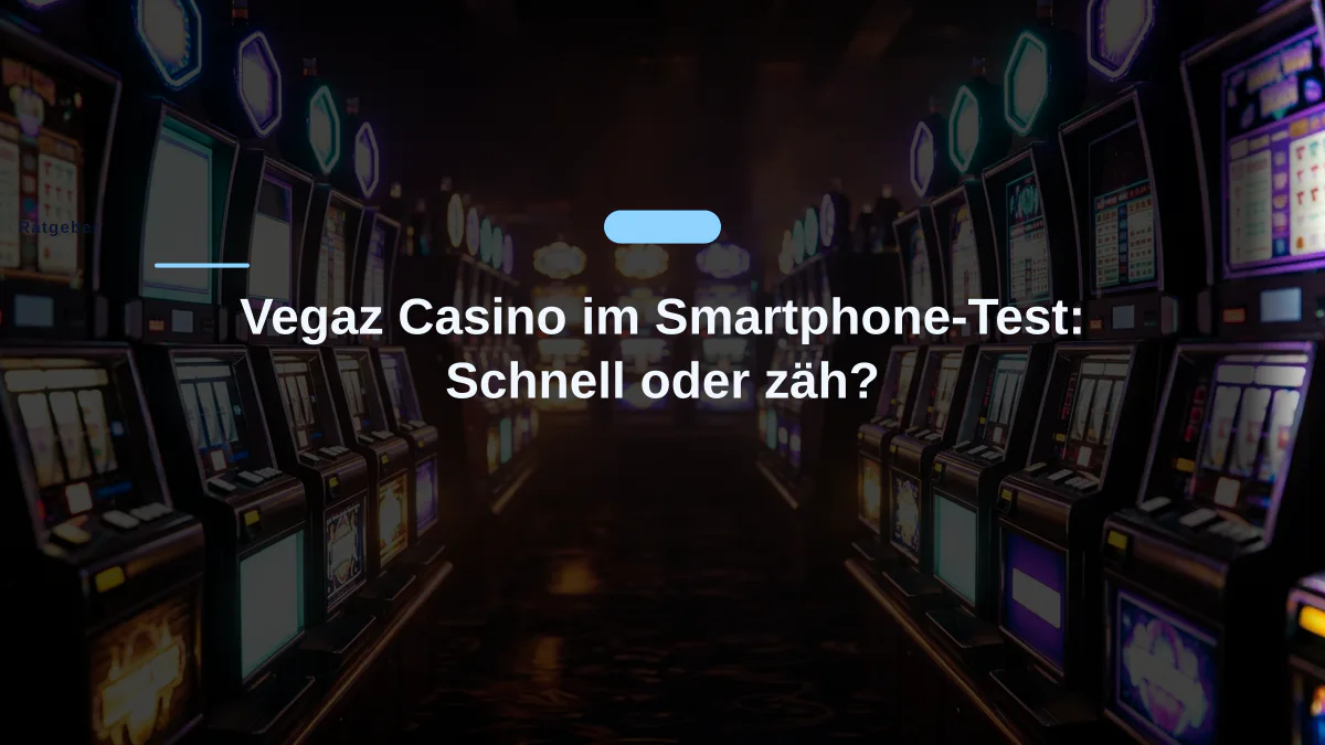 Vegaz Casino im Smartphone-Test: Schnell oder zäh?
