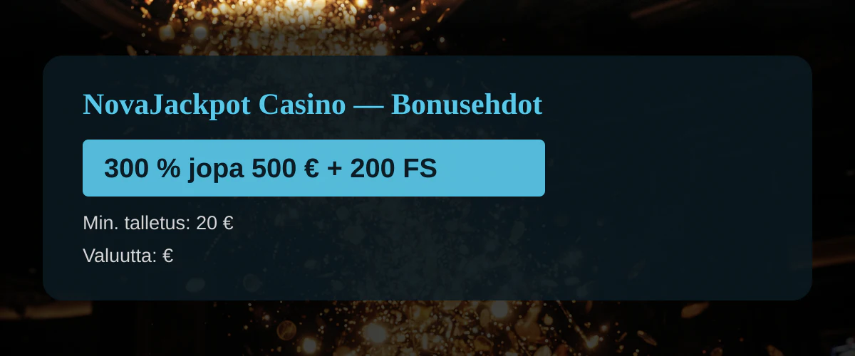 NovaJackpot Casino — Bonusehdot: 300 % jopa 500 € + 200 FS