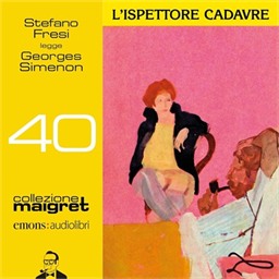 Georges Simenon – L’Ispettore Cadavre꞉ Collezione Maigret, Vol. 40 (2026) (mp3 – 128 kbps)