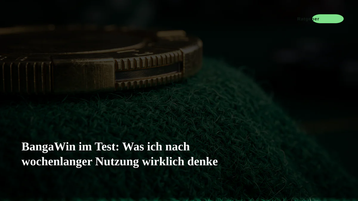 BangaWin im Test: Was ich nach wochenlanger Nutzung wirklich denke