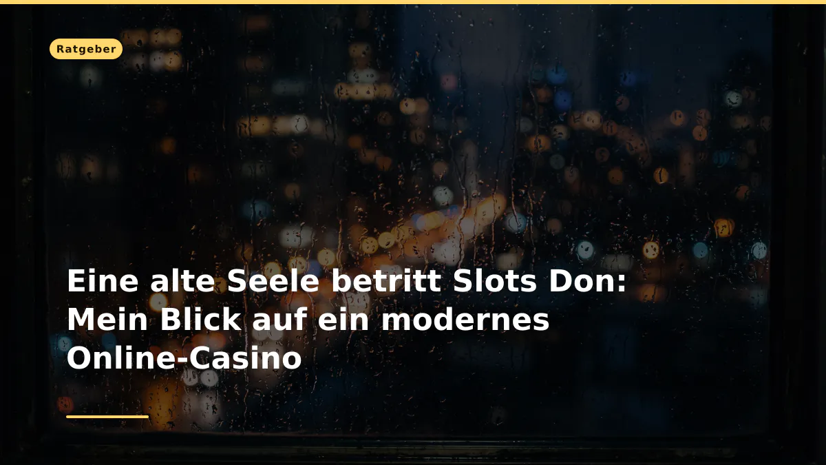 Eine alte Seele betritt Slots Don: Mein Blick auf ein modernes Online-Casino