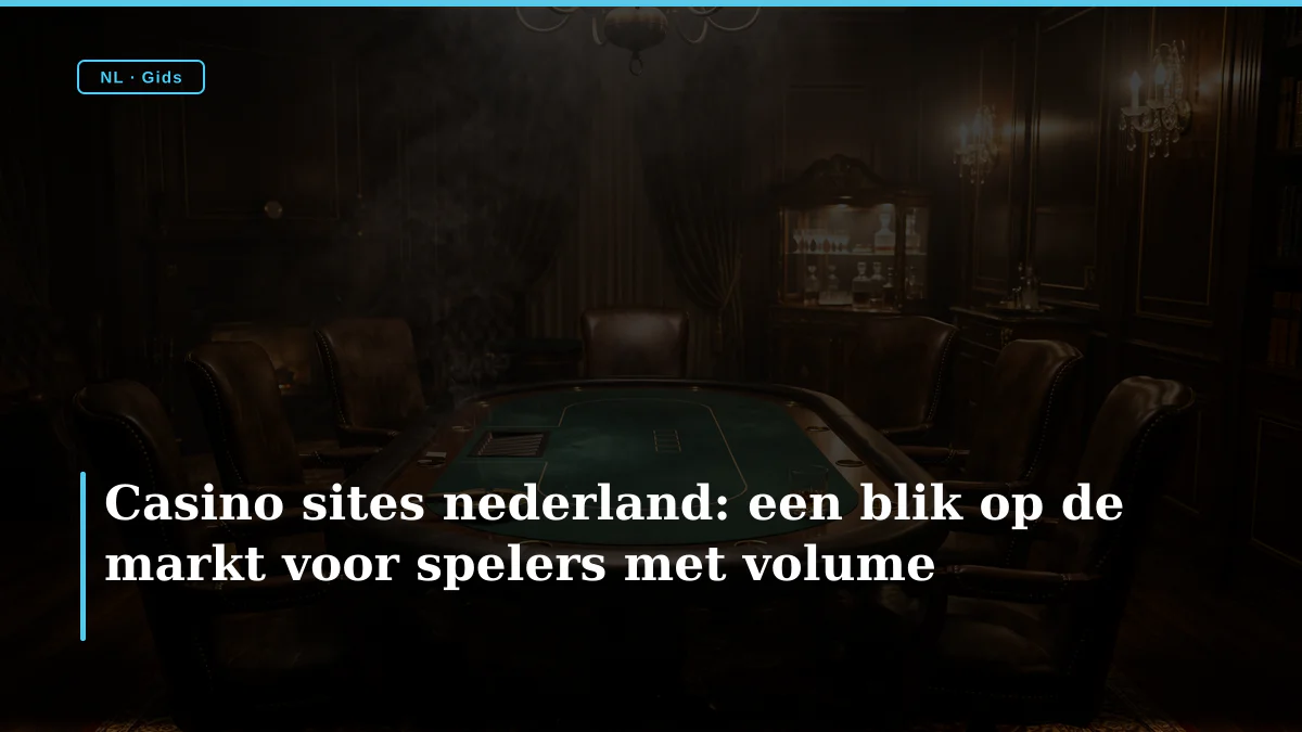 Casino sites nederland: een blik op de markt voor spelers met volume