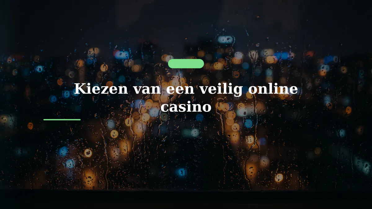 Kiezen van een veilig online casino