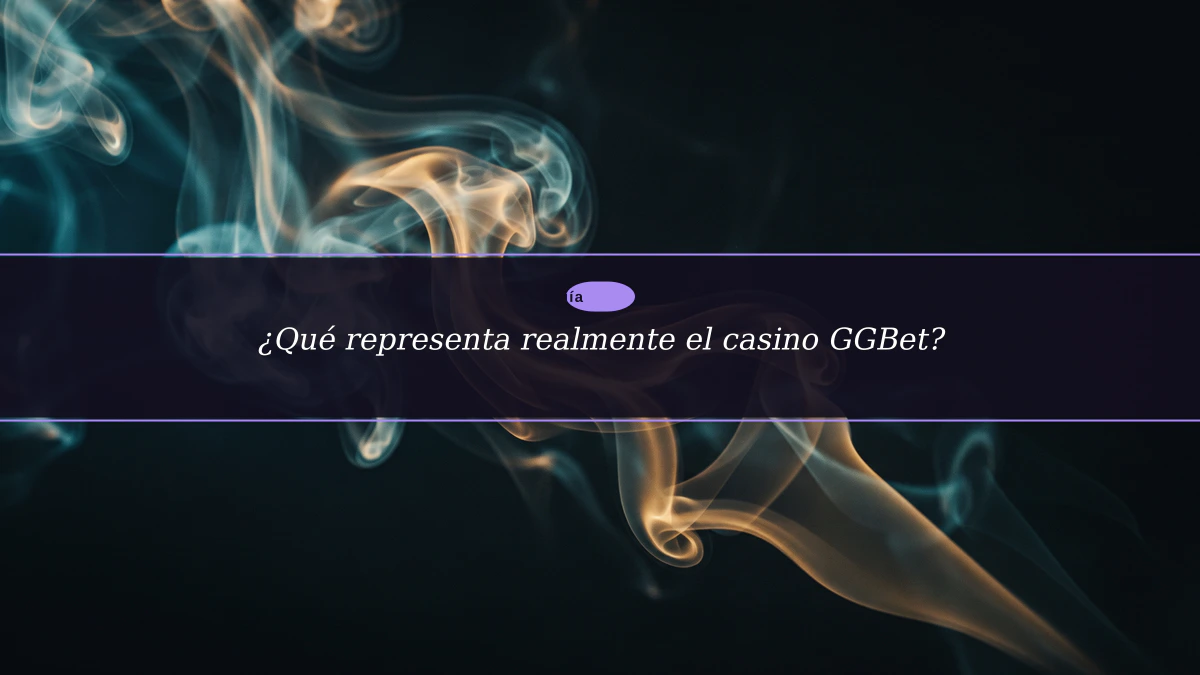 ¿Qué representa realmente el casino GGBet?