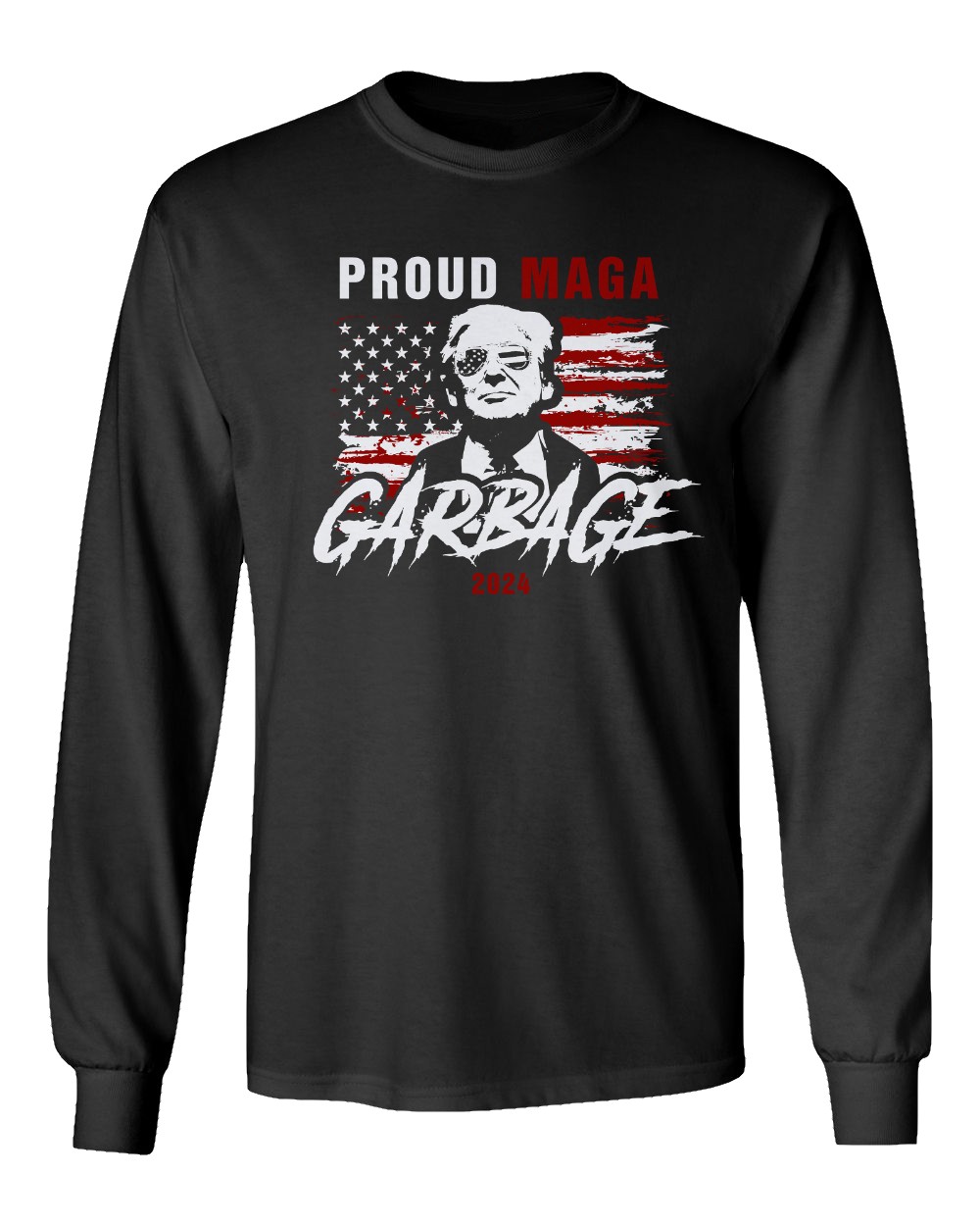 Proud Maga Garbage 2024 USA Elections Trump Fans Long Sleeve Tshirt