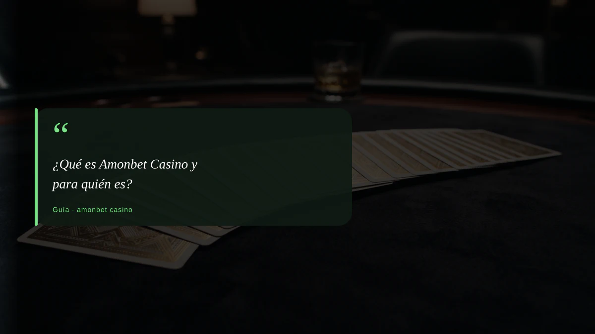 ¿Qué es Amonbet Casino y para quién es?