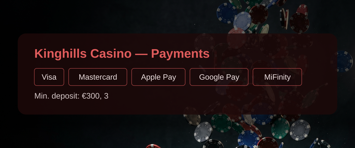 Kinghills Casino — Payments: Visa, Mastercard, Apple Pay, Google Pay, MiFinity