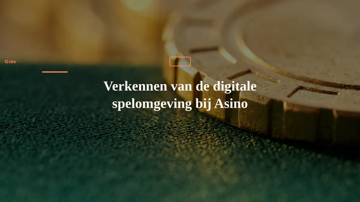Verkennen van de digitale spelomgeving bij Asino
