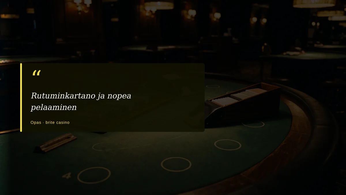 Rutuminkartano ja nopea pelaaminen