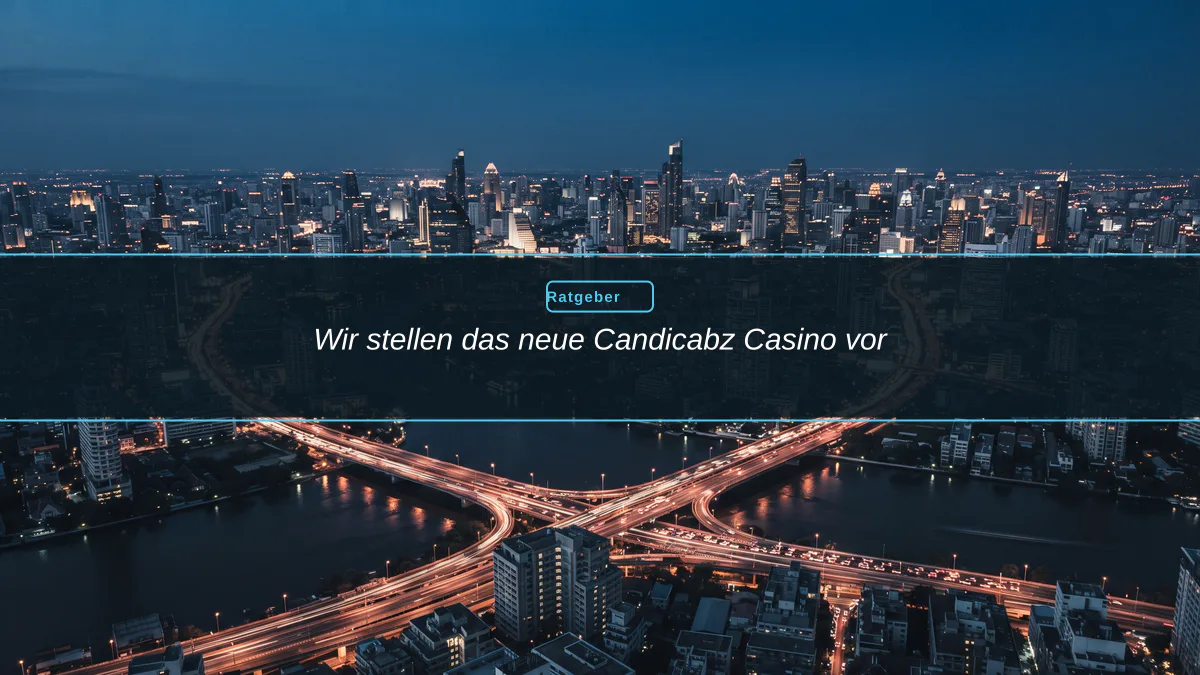 Wir stellen das neue Candicabz Casino vor
