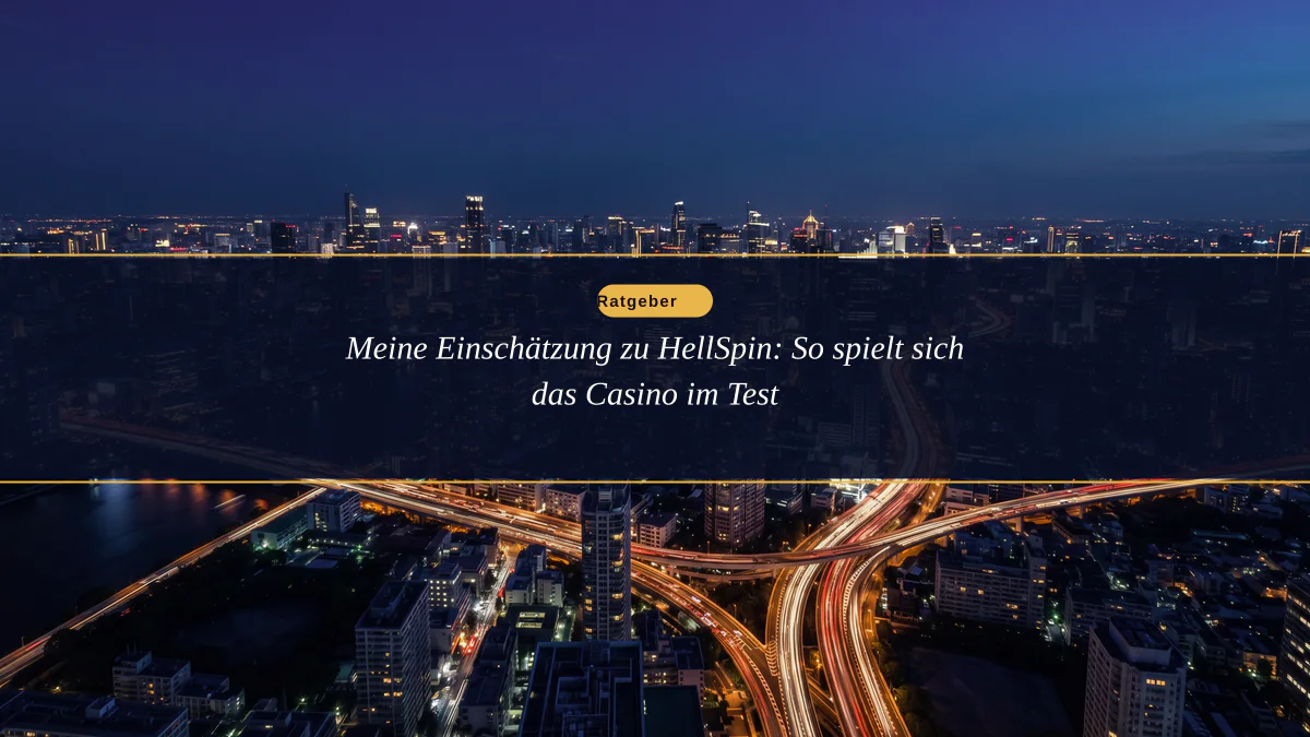 Meine Einschätzung zu HellSpin: So spielt sich das Casino im Test