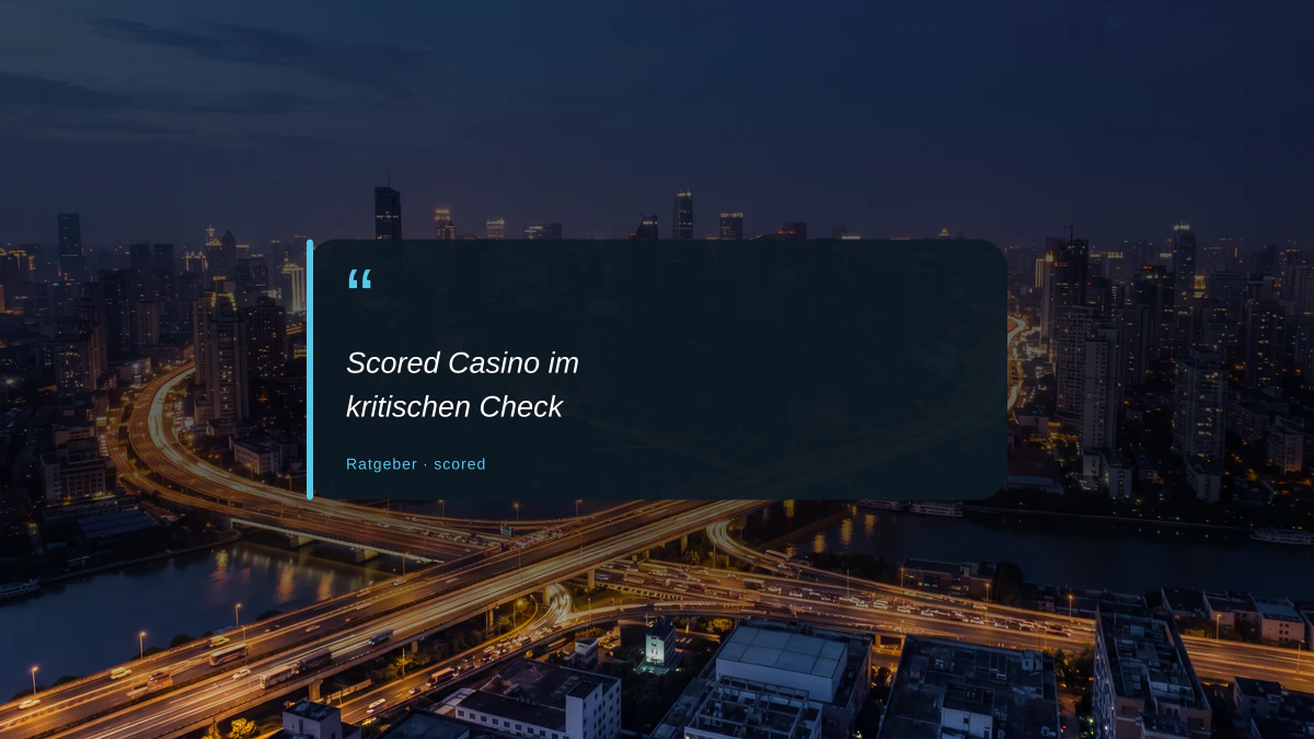 Scored Casino im kritischen Check