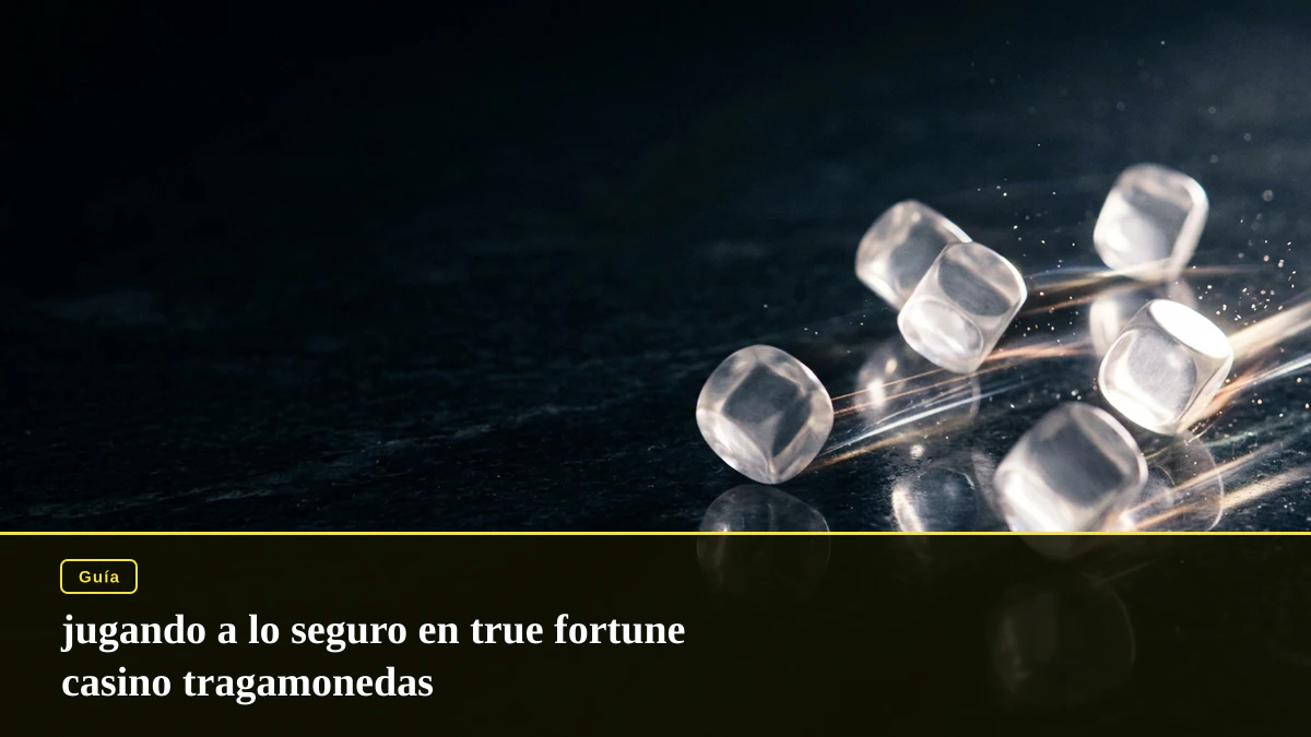 jugando a lo seguro en true fortune casino tragamonedas