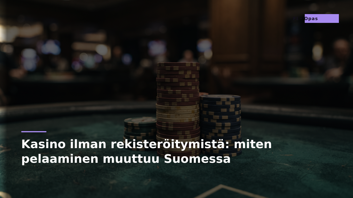 Kasino ilman rekisteröitymistä: miten pelaaminen muuttuu Suomessa
