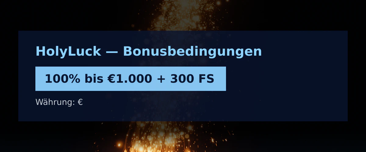 HolyLuck — Bonusbedingungen: 100% bis €1.000 + 300 FS