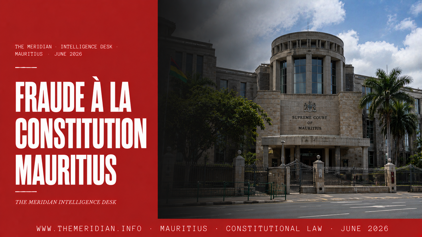 Fraude à la Constitution Mauritius Constitutional Review Commission Bill 2026 State Capture The Meridian